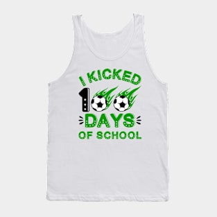 I Kicked 100 Days Of School Tank Top